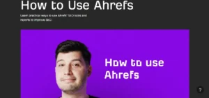 How to Use Ahrefs